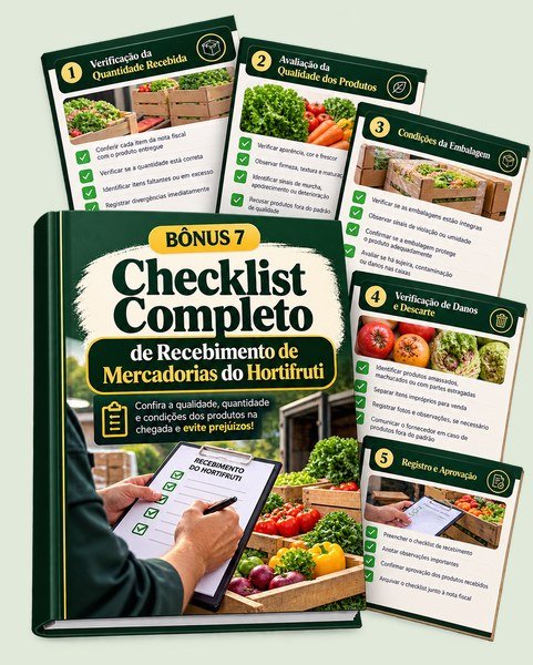 Bônus 7: Checklist Completo de Recebimento de Mercadorias do Hortifruti